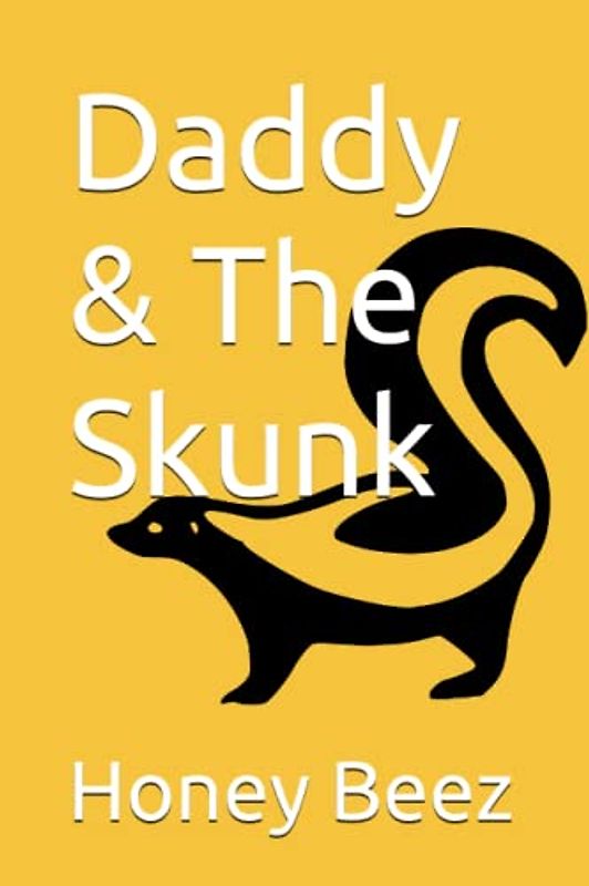 Daddy & The Skunk (Honey's Short Stories for Kids and People, Band 20)