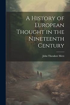 A History of European Thought in the Nineteenth Century