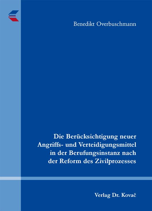 Die Berücksichtigung neuer Angriffs- und Verteidigungsmittel in der Berufungsinstanz nach der Reform des Zivilprozesses