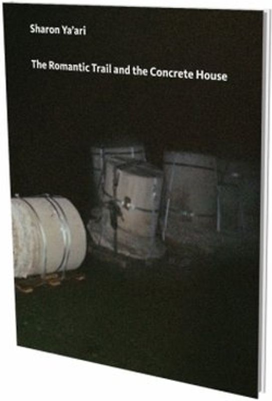 Sharon Ya’ari: The Romantic Trail and the Conrecte House