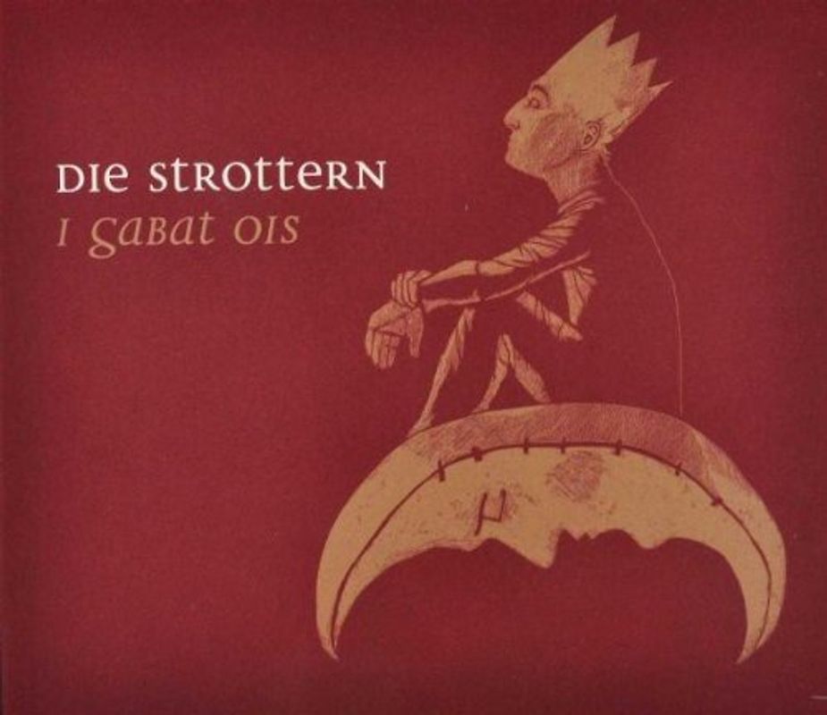 Strottern,die - I Gabat Ois