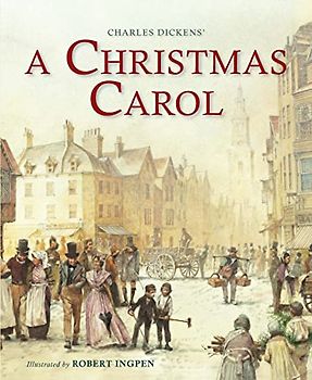 A Christmas Carol: A Robert Ingpen Illustrated Classic (Palazzo Abridged Classics)