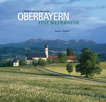 Oberbayern Eine Bilderreise
