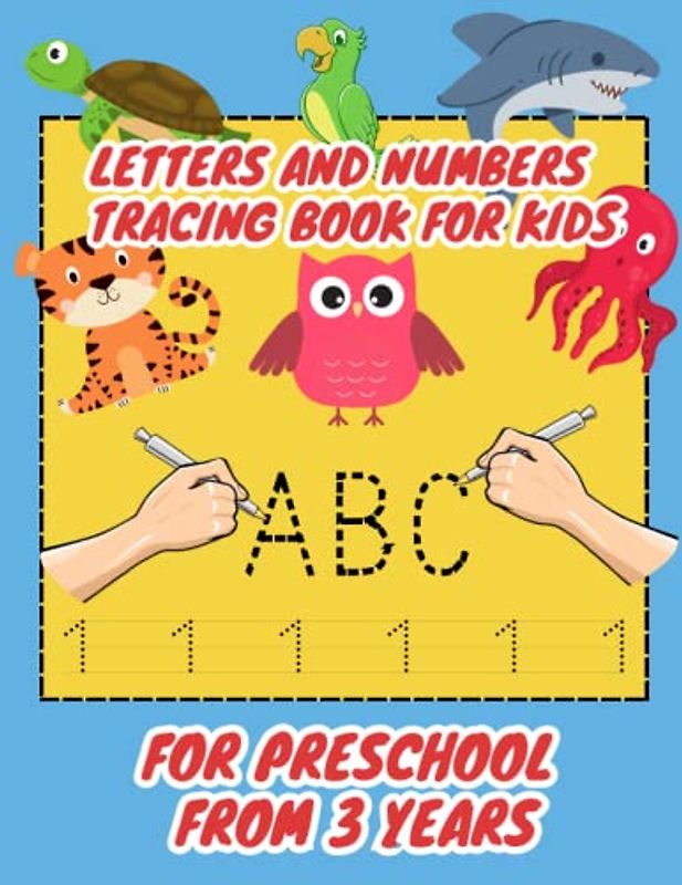 Letters and Numbers Tracing Book for Kids for Preschool from 3 Years: A Fun and Easy Way for Kids to Learn