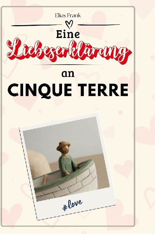 Eine Liebeserklärung an Cinque Terre