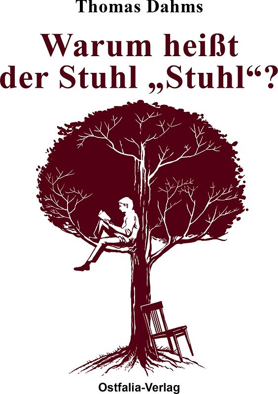 Warum heißt der Stuhl "Stuhl"?