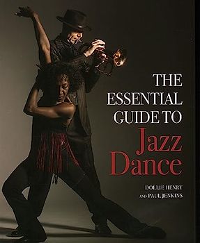 The Essential Guide to Jazz Dance