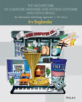 The Architecture of Computer Hardware, Systems Software, and Networking
