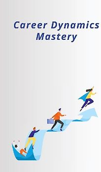 Career Dynamics Mastery