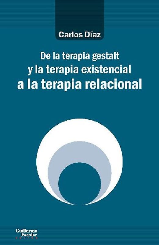 De la terapia gestalt y la terapia existencial a la terapia relacional