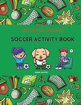 The Soccer Teacher's Soccer Activity Book