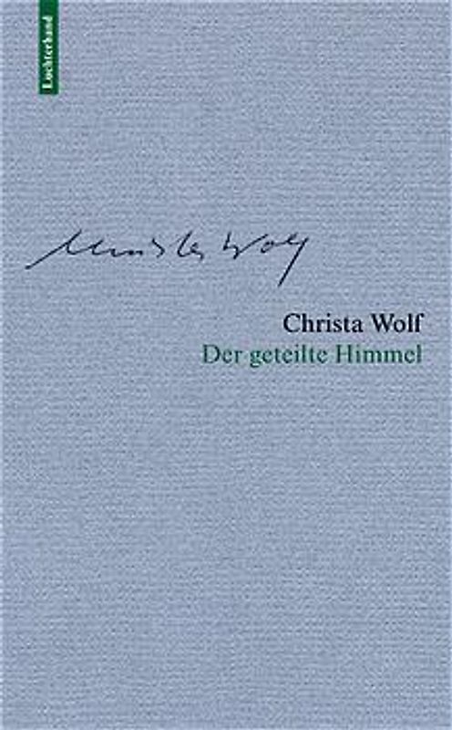 Christa Wolf: Werkausgabe. Werkausgabe in 12 Bänden / Der geteilte Himmel