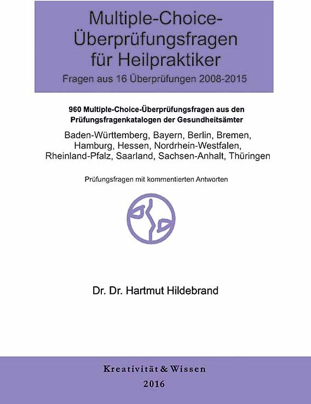 Multiple-Choice Fragen für Heilpraktiker 16 Originalüberprüfungen ( 2008-2015 )