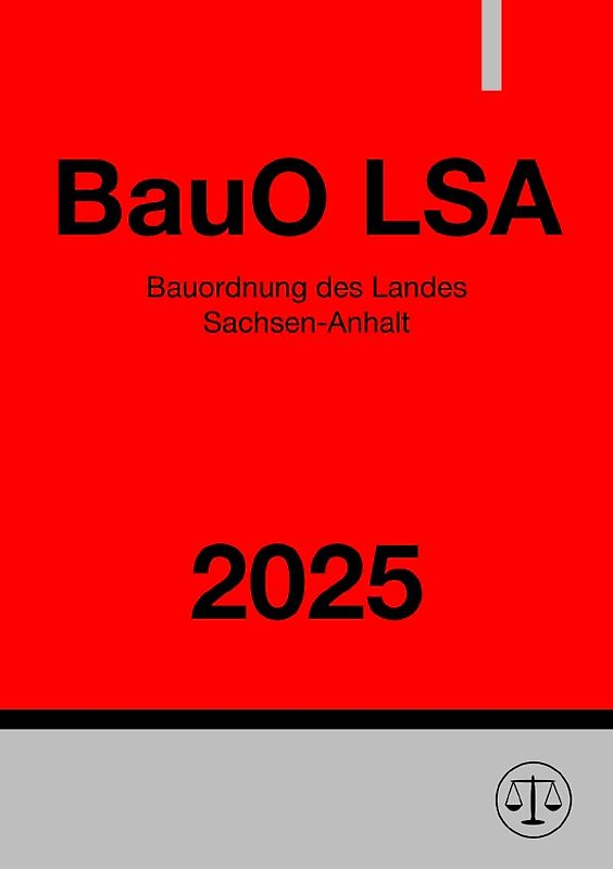 Bauordnung des Landes Sachsen-Anhalt - BauO LSA 2025