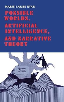 Possible Worlds, Artificial Intelligence, and Narrative Theory