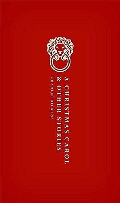 A Christmas Carol & Other Christmas Stories: And Other Stories (Oxford World's Classics Hardback Collection)