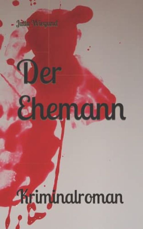 Der Ehemann: Kriminalroman