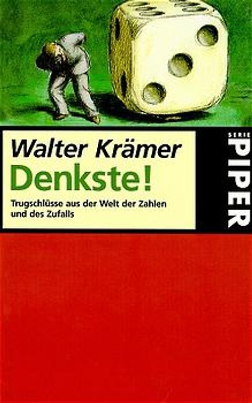 Denkste!. Trugschlüsse aus der Welt des Zufalls und der Zahlen