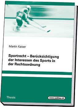 Sportrecht – Berücksichtigung der Interessen des Sports in der Rechtsordnung