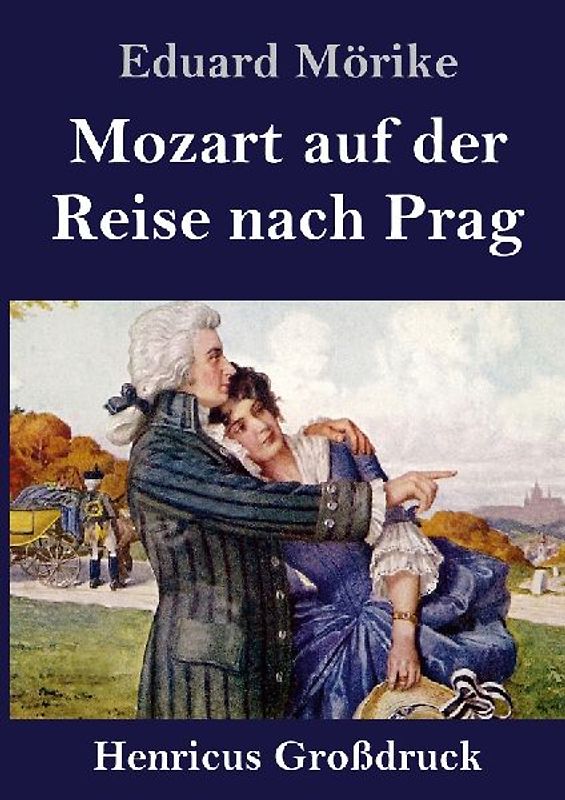 Mozart auf der Reise nach Prag (Großdruck)