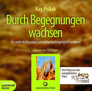 Durch Begegnungen wachsen - Für mehr Achtsamkeit und Nähe im Umgang mit anderen