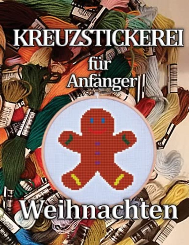 Kreuzstickerei für Anfänger Weihnachten: Vorlagen/Leichte Stickvorlagen/Kreuzstich Buch/Sammlung/Stickbuch/ Originelles Sticken Set/25 Stickmotive mit Weihnachtsbaum, Schneemann, Lokomotive