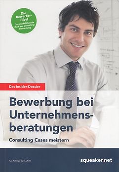 Das Insider-Dossier: Bewerbung bei Unternehmensberatungen