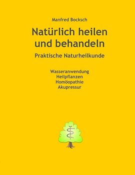Natürlich heilen und behandeln