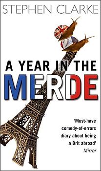 A Year in the Merde. - Stephen Clarke