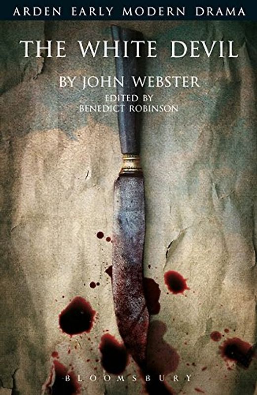 The White Devil (Arden Early Modern Drama)