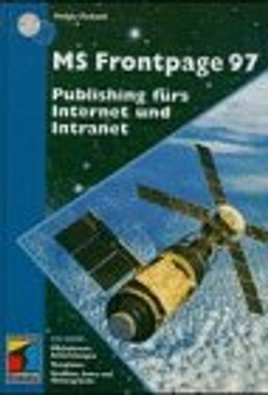 MS Frontpage 97. Publishing fürs Internet und Intranet