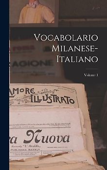 Vocabolario Milanese-Italiano; Volume 1