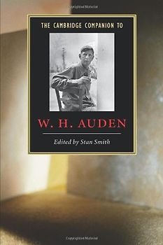 The Cambridge Companion to W. H. Auden (Cambridge Companions to Literature) - Stan Smith
