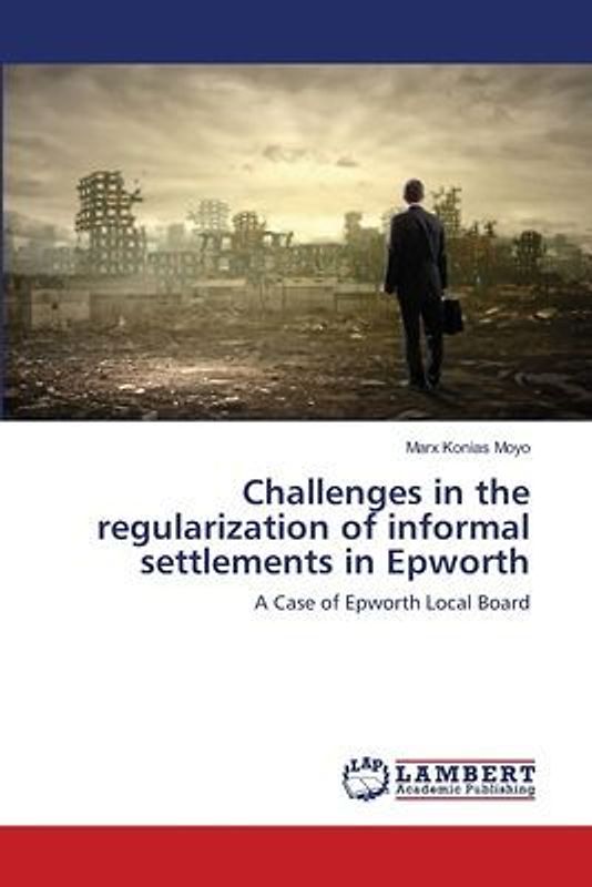 Challenges in the regularization of informal settlements in Epworth