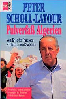Pulverfass Algerien. Vom Krieg der Franzosen zur Islamischen Revolution