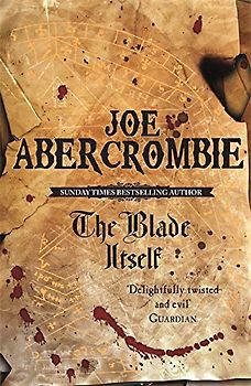 The Blade Itself: Book One of the First Law - Joe Abercrombie