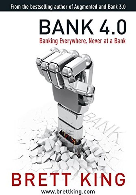 Bank 4.0: Banking everywhere, never at a bank