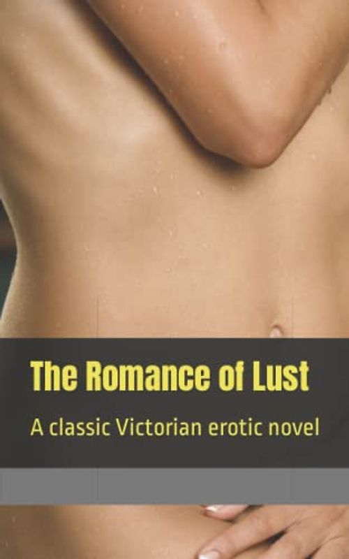 The Romance of Lust: A classic Victorian erotic novel