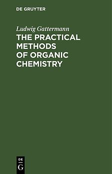 The Practical Methods of Organic Chemistry