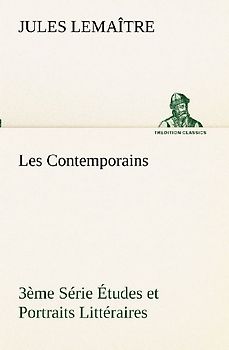 Les Contemporains, 3ème Série Études et Portraits Littéraires