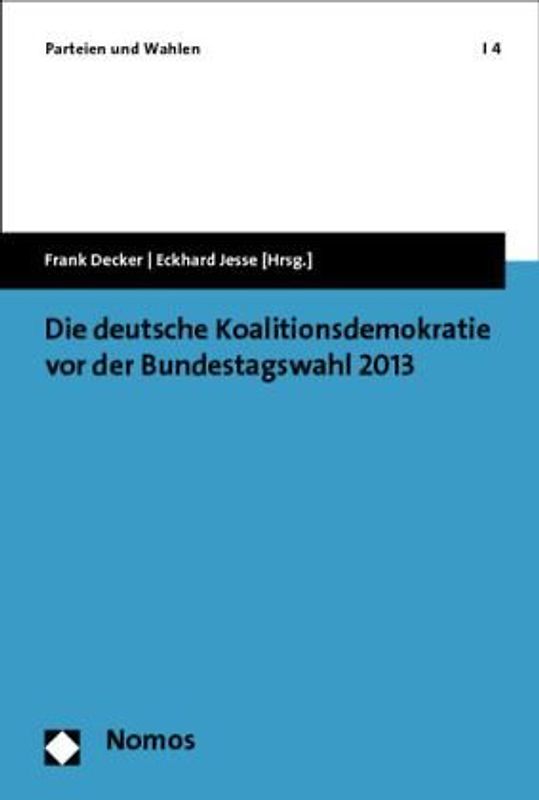 Die deutsche Koalitionsdemokratie vor der Bundestagswahl 2013