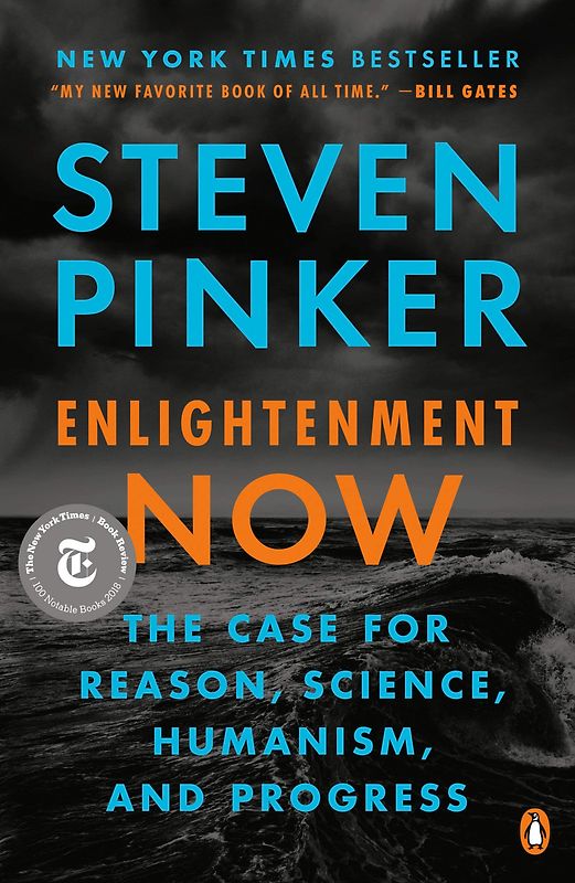 Enlightenment Now: The Case for Reason, Science, Humanism, and Progress [Paperback]