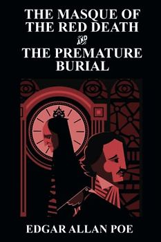 The Masque of the Red Death and The Premature Burial