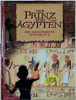 Der Prinz von Ägypten. Die illustrierte Geschichte zum Film. Ab 8 Jahren