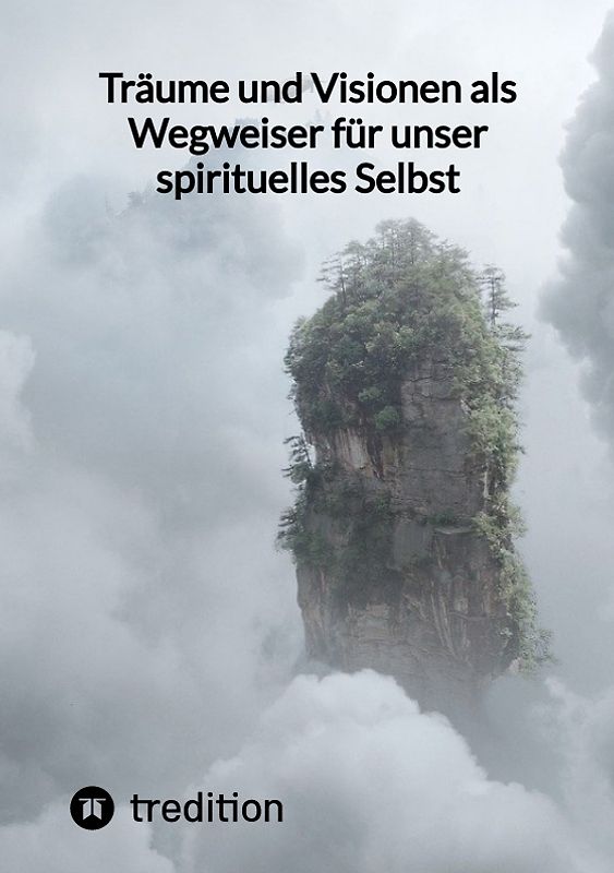 Träume und Visionen als Wegweiser für unser spirituelles Selbst