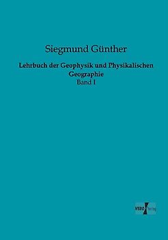 Lehrbuch der Geophysik und Physikalischen Geographie