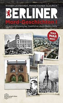 Berliner Mord-Geschichten I