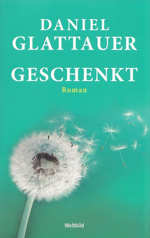 Geschenkt - Daniel Glattauer [Taschenbuch, Weltbild]