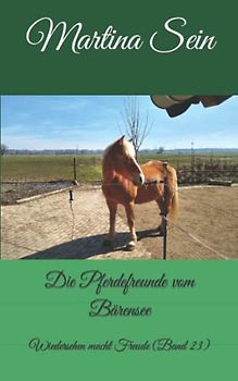 Die Pferdefreunde vom Bärensee: Wiedersehen macht Freude