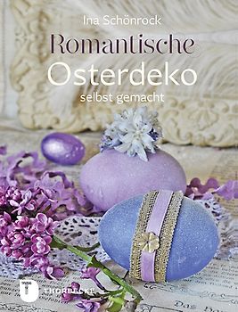 Romantische Osterdeko selbst gemacht